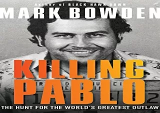 [PDF] Killing Pablo: The Hunt for the World's Greatest Outlaw Kindle