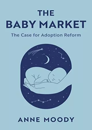 PDF_ The Baby Market: The Case for Adoption Reform