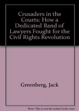 $PDF$/READ/DOWNLOAD Crusaders In The Courts: How A Dedicated Band Of Lawyers Fought For The Civil