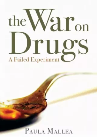 $PDF$/READ/DOWNLOAD The War on Drugs: A Failed Experiment