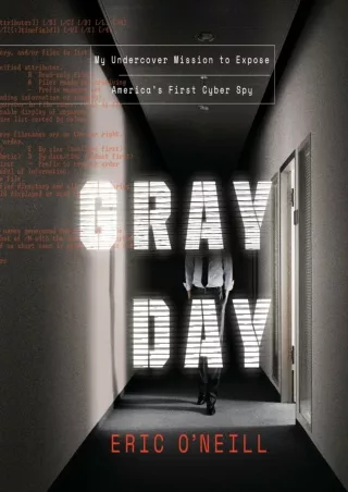 $PDF$/READ/DOWNLOAD Gray Day: My Undercover Mission to Expose America's First Cyber Spy