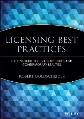 [READ DOWNLOAD] Licensing Best Practices: The LESI Guide to Strategic Issues and Contemporary