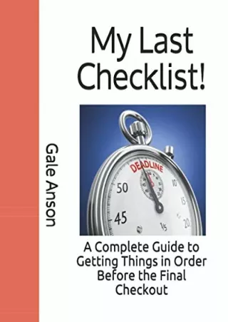 [PDF] DOWNLOAD My Last Checklist!: A Complete Guide to Getting Things in Order Before the