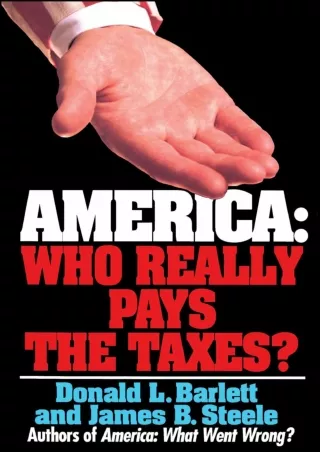 [PDF READ ONLINE] America: Who Really Pays the Taxes?