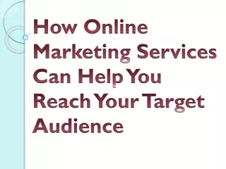 How Online Marketing Services Can Help You Reach Your Target Audience