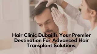 Hair Clinic Dubai Is Your Premier Destination For Advanced Hair Transplant Solutions.