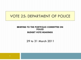 Vote 25: department of police