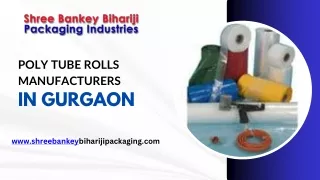 Poly Tube Rolls Manufacturers In Gurgaon Shree Bankey Bihariji