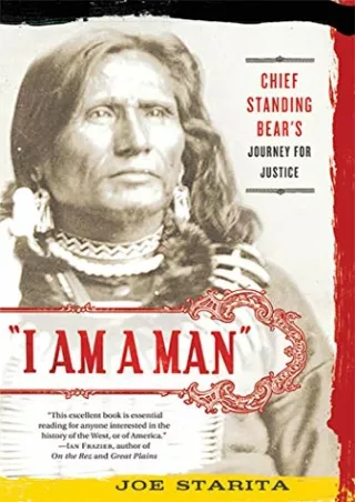 PDF KINDLE DOWNLOAD 'I Am a Man': Chief Standing Bear's Journey for Justice