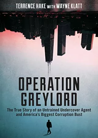 [PDF] DOWNLOAD EBOOK Operation Greylord: The True Story of an Untrained Und