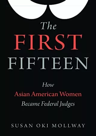 [PDF] DOWNLOAD FREE The First Fifteen: How Asian American Women Became Fede