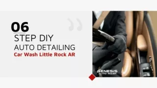 6 Step DIY Auto Detailing Car Wash Little Rock AR