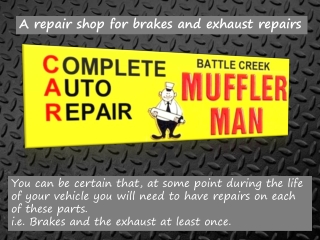 A repair shop for brakes and exhaust repairs