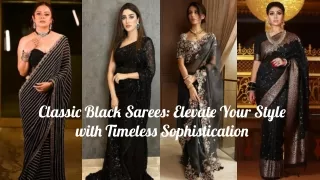 Classic Black Sarees_ Elevate Your Style with Timeless Sophistication