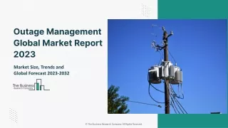 Outage Management Market 2023- Key Drivers, Challenges And Trends