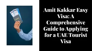 Amit Kakkar Easy Visa: A Comprehensive Guide to Applying for a UAE Tourist Visa