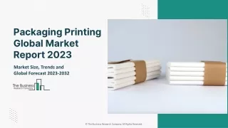 Global Packaging Printing Market 2023 Size, Share, Trends And Key Players