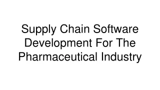 Supply Chain Software Development For The Pharmaceutical Industry