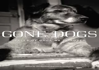 Read ebook [PDF] Gone Dogs: Tales of Dogs We've Loved