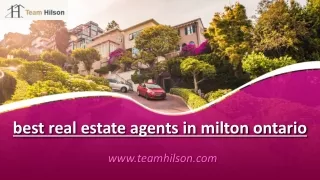 "Team Hilson: Your Gateway to the Best Real Estate Agents in Milton, Ontario"