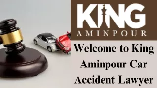 Need a Personal Injury Lawyer - King Aminpour Car Accident Lawyer