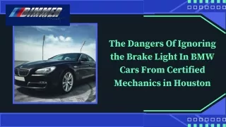 The Dangers Of Ignoring the Brake Light In BMW Cars From Certified Mechanics in Houston