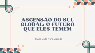 Medo do Sul Global | Paulo Dalla Nora Macedo