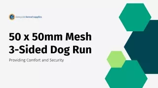 50 x 50mm mesh (3 sided dogs run) - Slaneyside Kennels