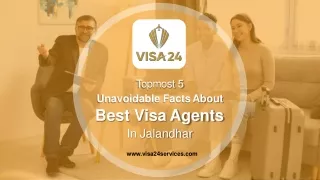 Top most 5 Unavoidable Facts About Best Visa Agents In Jalandhar