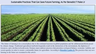 Sustainable Practices That Can Save Future Farming, As Per Benedict T Palen Jr