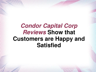 Condor Capital Corp Reviews Show that Customers are Happy