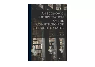 Ebook download An Economic Interpretation of the Constitution of the United Stat