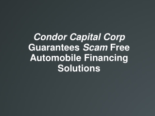 CondorCapital Corp Guarantees Scam Free Automobile Financing