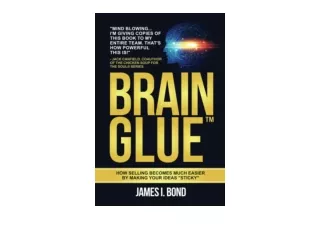 PDF read online Brain Glue How Selling Becomes Much Easier By Making Your Ideas