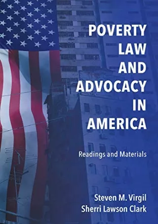 [PDF READ ONLINE] Poverty Law and Advocacy in America: Readings and Materials ip