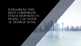 Corporate Fixed Deposits in Dubai, UAE with Al Masraf Bank