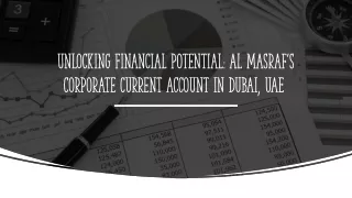 Unlocking Financial Potential: Al Masraf's Corporate Current Account in Dubai, U