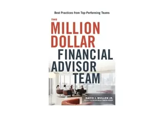 Kindle online PDF The Million Dollar Financial Advisor Team Best Practices from