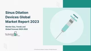 Sinus dilation devices market Industry Size, Growth, Opportunities And Forecast