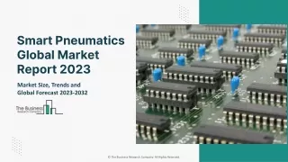 Smart Pneumatics Market Global Trends, Share And Industry Analysis Report 2032