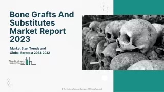 Bone Grafts And Substitutes Market