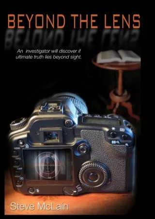 [PDF] Beyond The Lens: An investigator will discover if ultimate truth lies beyond