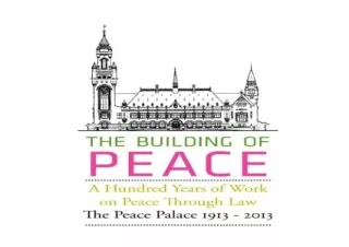 Download The Building of Peace: A Hundred Years of Work on Peace Through Law: Th