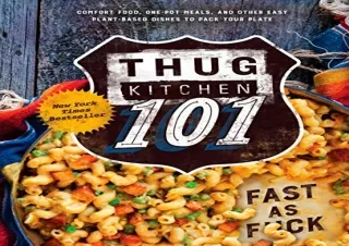 $PDF$/READ/DOWNLOAD Thug Kitchen 101: Fast as F*ck (Thug Kitchen Cookbooks)