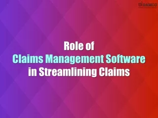 Role of Claims Management Software in Streamlining Claims