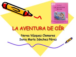 LA AVENTURA DE OÍR