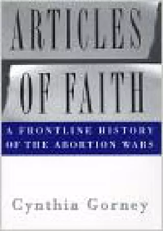 READ [PDF] ARTICLES OF FAITH: A Frontline History of the Abortion Wars