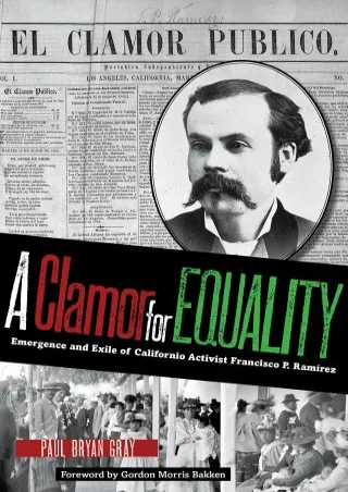 [READ DOWNLOAD] A Clamor for Equality: Emergence and Exile of Californio Activist Francisco P.