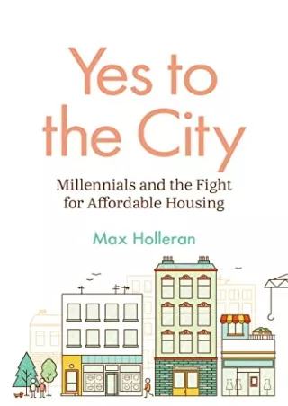 PDF/READ Yes to the City: Millennials and the Fight for Affordable Housing