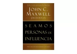 Download Seamos personas de influencia Cómo impactar positivamente a los demás S